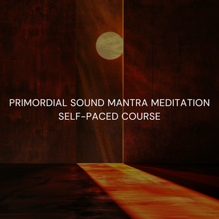 Primordial Sound Mantra Meditation Course (Transcendental Meditation Alternative)